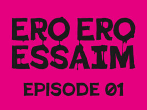 ERO ERO ESSAIM EP_01